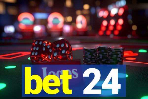 bet 24